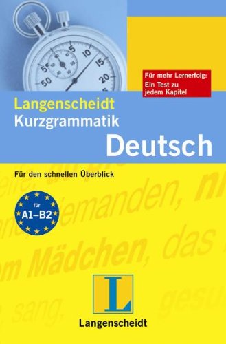 Langenscheidt Kurzgrammatik Deutsch: Für den schnellen Überblick