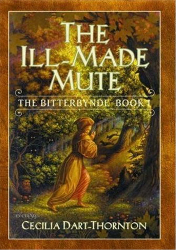 The Ill-Made Mute (The Bitterbynde, Book 1)