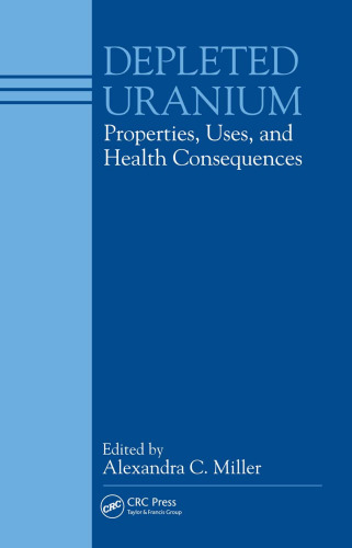 Depleted Uranium: Properties, Uses, and Health Consequences