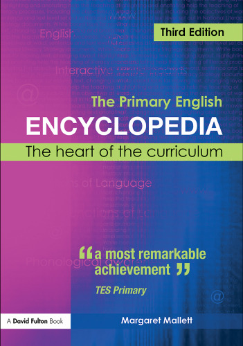 The Primary English Encyclopedia: The Heart of the Curriculum - Third edition