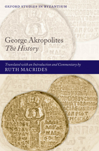 George Akropolites: The History (Oxford Studies in Byzantium)