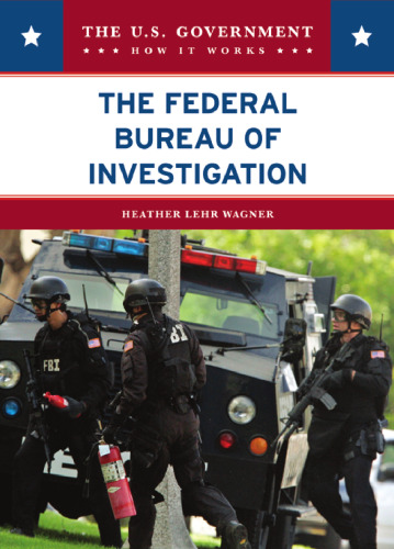 The Federal Bureau of Investigation (Your Government: How It Works)