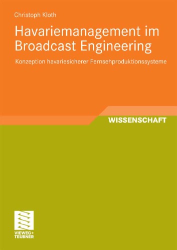 Havariemanagement in der Fernsehproduktion: Planung und Analyse von Havariekonzepten für die IT-basierte Fernsehproduktion