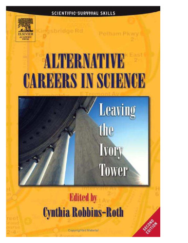 Alternative Careers in Science, Second Edition: Leaving the Ivory Tower (Scientific Survival Skills)