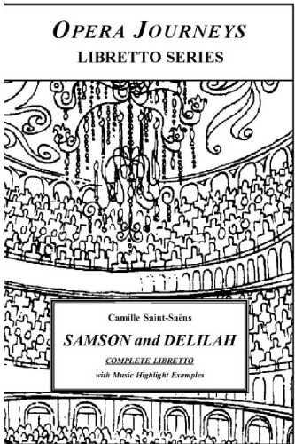 Samson and Delilah (Opera Journeys Libretto Series) (French and English Edition)