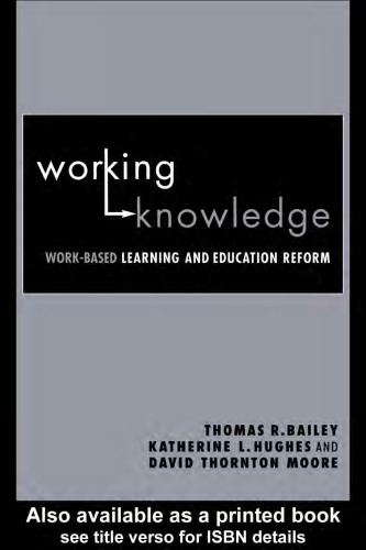 Working Knowledge: Work-Based Learning and Education Reform