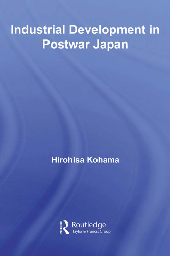 Industrial Development in Postwar Japan (Routledge Explorations in Economic History)