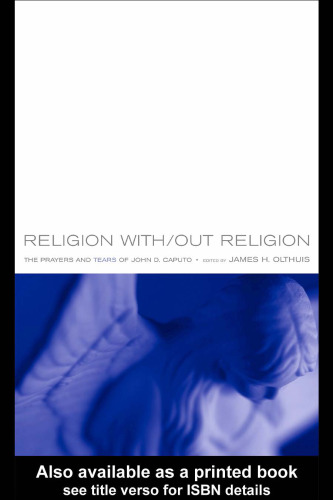 Religion With Out Religion: The Prayers and Tears of John D. Caputo