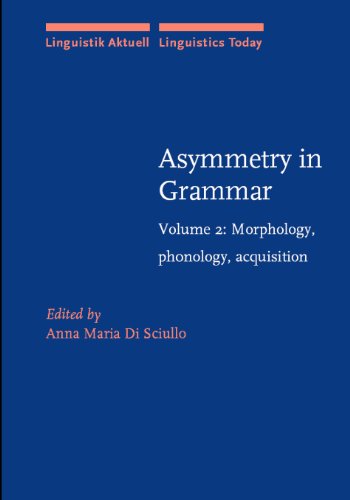 Asymmetry in Grammar, Volume 2: Morphology, Phonology, Acquisition