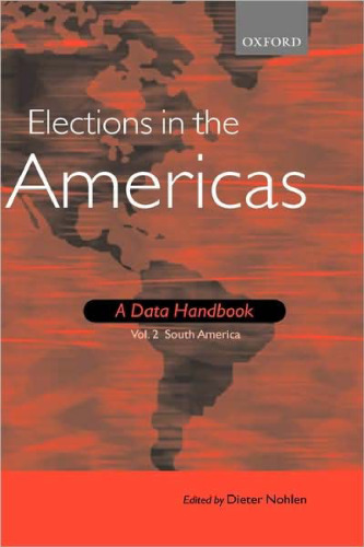 Elections in the Americas: A Data Handbook Volume 2: South America