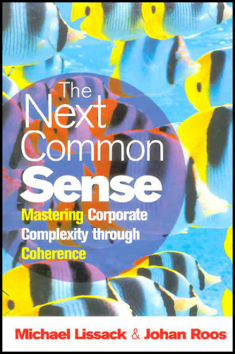 The Next Common Sense: Mastering Corporate Complexity Through Coherence