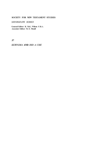 Kerygma and Didache: The Articulation and Structure of the Earliest Christian Message (Society for New Testament Studies Monograph Series)