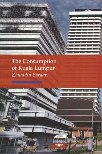 Consumption of Kuala Lumpur (Reaktion Books - Topographics)