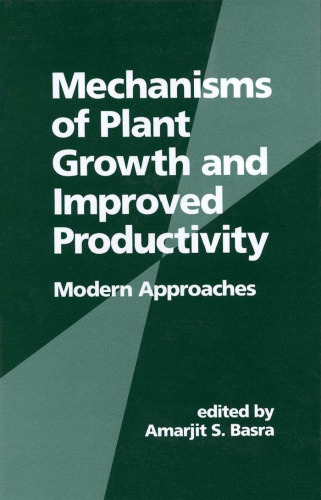 Mechanisms of Plant Growth and Improved Productivity (Books in Soils, Plants, and the Environment)