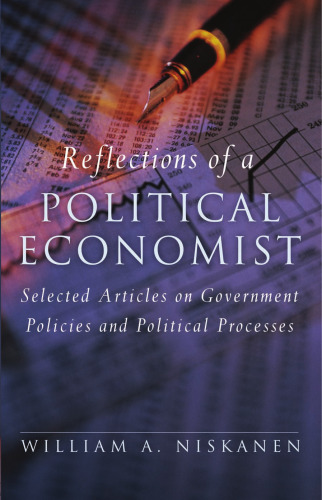 Reflections of a Political Economist: Selected Articles on Government Policies and Political Processes