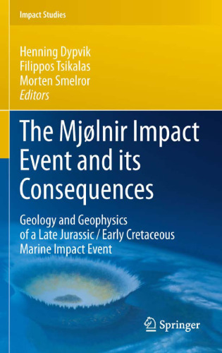 The Mjølnir Impact Event and its Consequences: Geology and Geophysics of a Late Jurassic/Early Cretaceous Marine Impact Event