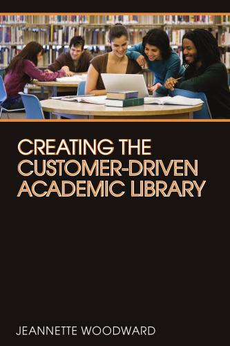 Creating the Customer-Driven Academic Library