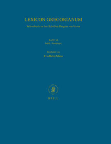 Lexicon Gregorianum: Wörterbuch zu den Schriften Gregors von Nyssa (Bilingual Edition: de-en) (Volume VI)