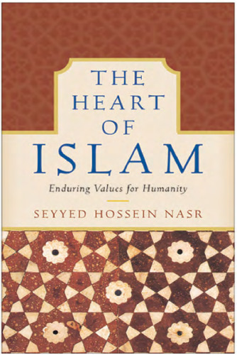 The Heart of Islam: Enduring Values for Humanity