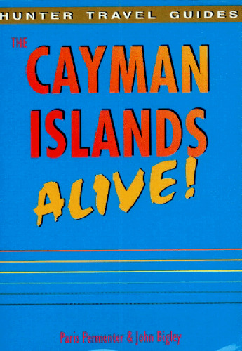 The Cayman Islands Alive! (Hunter Travel Guides)