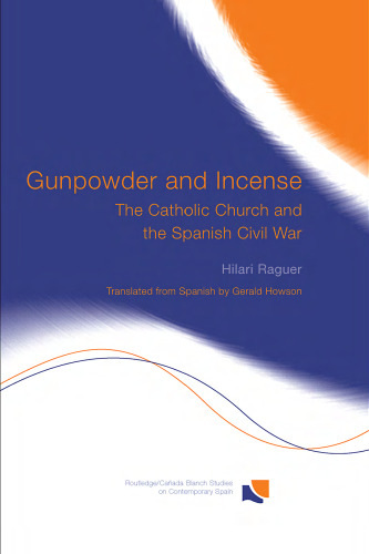 The Catholic Church and the Spanish Civil War (Routledge Canada Blanch Studies in Contemporary Spain)