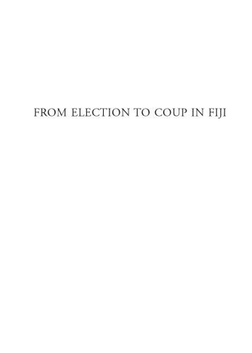 From Election to Coup in Fiji: The 2006 Campaign and Its Aftermath