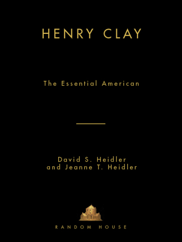 Henry Clay: The Essential American