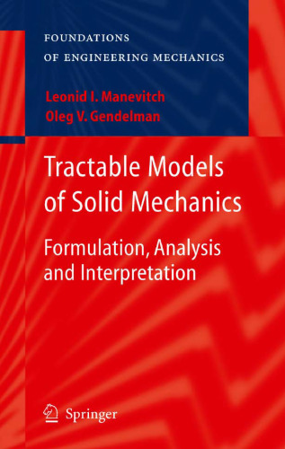 Tractable Models of Solid Mechanics: Formulation, Analysis and Interpretation