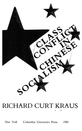 Class Conflict in Chinese Socialism (Studies of the East Asian Institute)