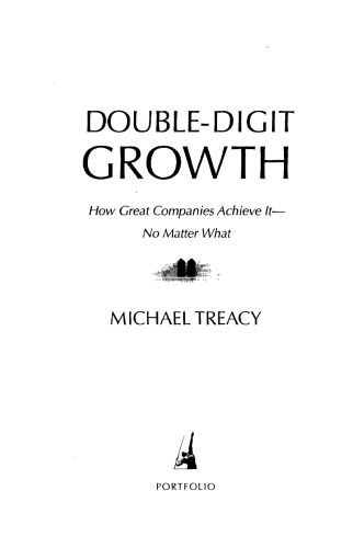 Double-Digit Growth: How Great Companies Achieve It--No Matter What