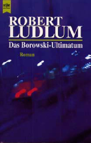 Das Borowski - Ultimatum. Roman.