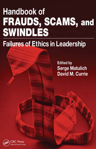 Handbook of Frauds, Scams, and Swindles: Failures of Ethics in Leadership