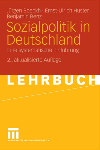 Sozialpolitik in Deutschland: Eine systematische Einführung, 2. Auflage