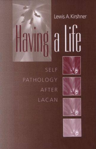 Having A Life: Self Pathology after Lacan