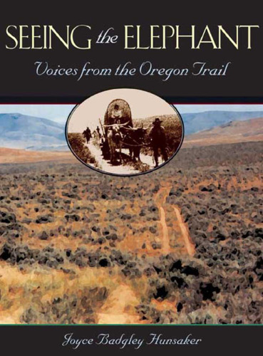 Seeing the Elephant: The Many Voices of the Oregon Trail