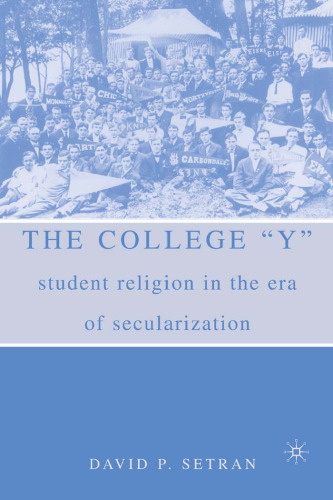 The College 'Y': Student Religion in the Era of Secularization