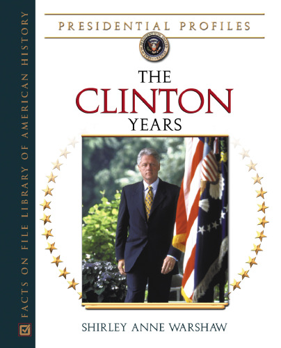 The Clinton Years (Presidential Profiles)