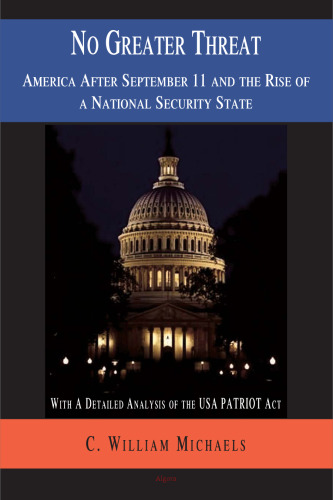 No Greater Threat: America After September 11 and the Rise of a National Security State