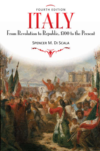 Italy: From Revolution to Republic, 1700 to the Present, 4th Edition