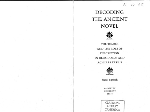 Decoding the Ancient Novel: The Reader and the Role of Description in Heliodorus and Achilles Tatius