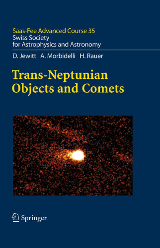 Trans-Neptunian Objects and Comets: Saas-Fee Advanced Course 35. Swiss Society for Astrophysics and Astronomy (Saas-Fee Advanced Courses)