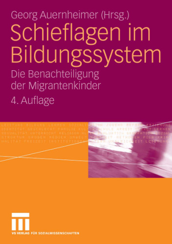 Schieflagen im Bildungssystem: Die Benachteiligung der Migrantenkinder, 4. Auflage