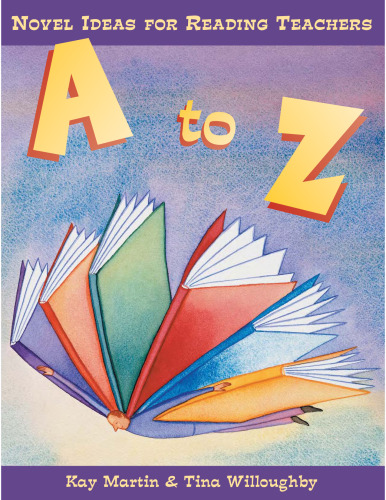 A to Z : Novel Ideas for Reading Teachers