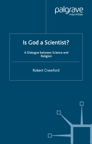 Is God a Scientist?: A Dialogue between Science and Religion