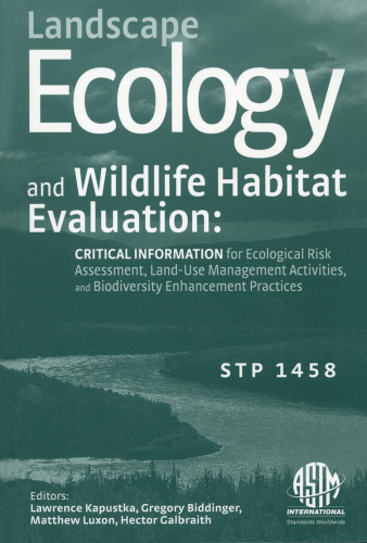 Landscape Ecology and Wildlife Habitat Evaluation: Critical Information for Ecological Risk Assessment, Land-Use Management Activities, and Biodiversity Enhancement Practices (ASTM special technical publication, 1458)