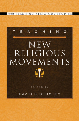 Teaching New Religious Movements (Aar Teaching Religious Studies Series)