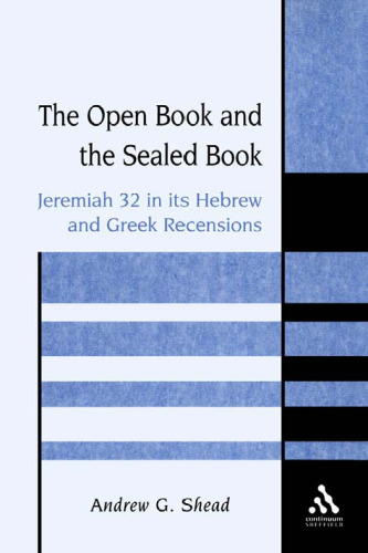 The Open Book and the Sealed Book: Jeremiah 32 in its Hebrew and Greek Recensions (JSOT Supplement Series)