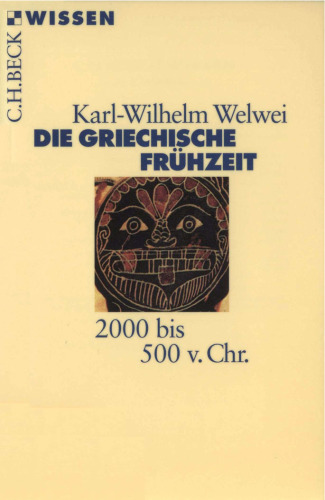 Die griechische Frühzeit. 2000 bis 500 v. Chr. (Beck Wissen)