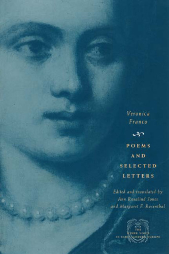 Poems and Selected Letters (The Other Voice in Early Modern Europe)