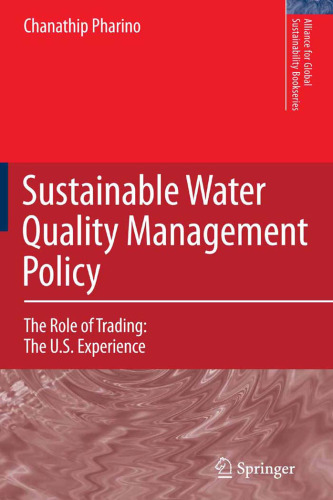 Sustainable Water Quality Management Policy: The Role of Trading: The U.S. Experience (Alliance for Global Sustainability Bookseries)